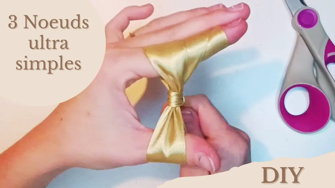 Comment faire de jolis noeuds décoratifs facilement ? 3 techniques DIY